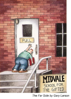 Far Side cartoon of boy pushing on a door that says pull.